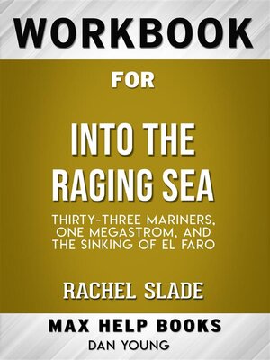 cover image of Workbook for Into the Raging Sea--Thirty-Three Mariners, One Megastorm, and the Sinking of El Faro by Rachel Slade (Max-Help Workbooks)